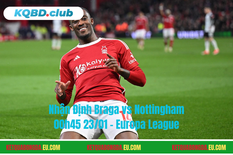 Đội hình dự kiến trước trận Braga vs Nottingham Đội hình dự kiến trước trận Braga vs Nottingham