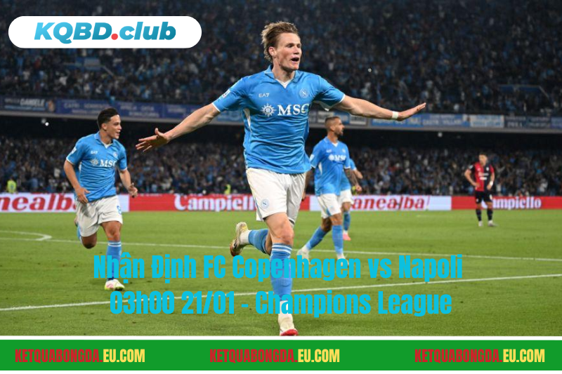 Đội hình dự kiến trước trận FC Copenhagen vs Napoli