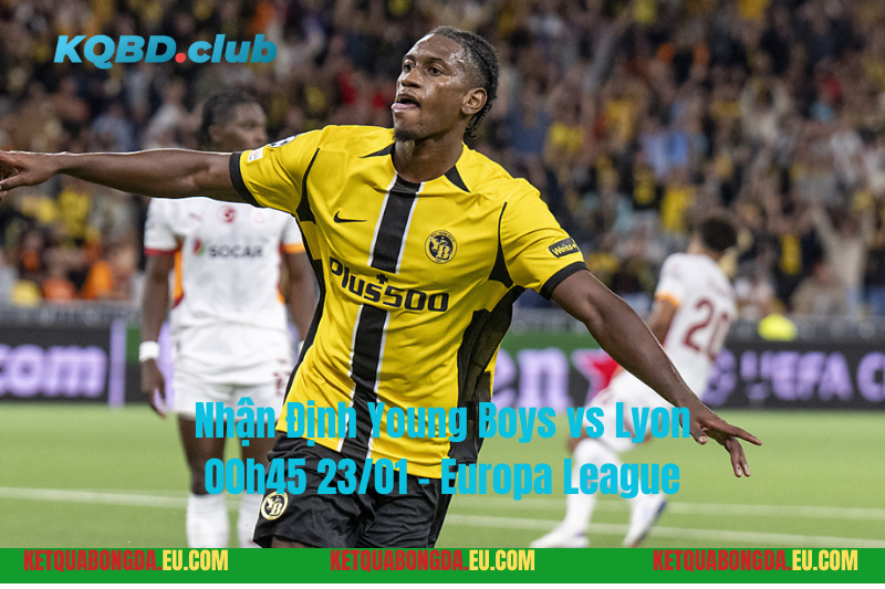 Đội hình dự kiến trước trận Young Boys vs Lyon Đội hình dự kiến trước trận Young Boys vs Lyon