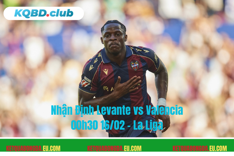 Đội hình dự kiến trước trận Levante vs Valencia Đội hình dự kiến trước trận Levante vs Valencia