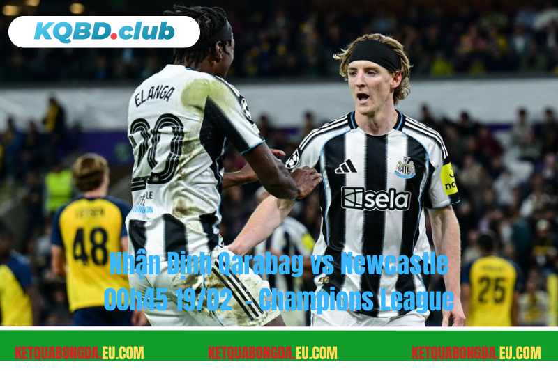 Đội hình dự kiến trước trận Qarabag vs Newcastle Đội hình dự kiến trước trận Qarabag vs Newcastle